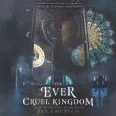 The Ever Cruel Kingdom