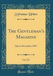 The Gentleman's Magazine, Vol. 275: July to December, 1893 (Classic Reprint)