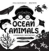 I See Ocean Animals: Bilingual (English / Korean) (영어 / 한국어) A Newborn Black & White Baby Book (High-Contrast Design & Patterns) (Whale, Dolphin, Shark, Turtle, Seal, Octopus, Stingray, Jellyfish, Seahorse, Starfish, Crab, and More!) (Engage