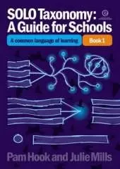 SOLO Taxonomy: A Guide for Schools Bk 1: a Common Language