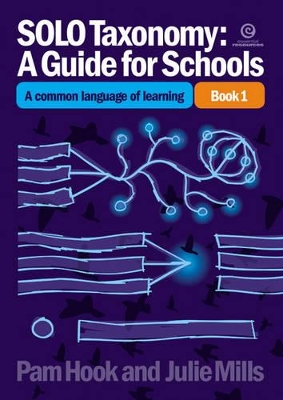 SOLO Taxonomy: A Guide for Schools Bk 1: a Common Language