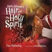 Josey Johnson`s Hair and the Holy Spirit