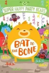 Super Happy Party Bears: Bat to the Bone