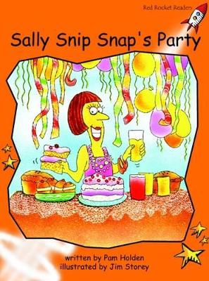 Red Rocket Readers: Fluency Level 1 Fiction Set A: Sally Snip Snap's Party (Reading Level 15/F&P Level H)