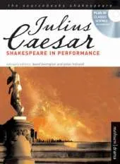 "Julius Caesar": Shakespeare in Performance