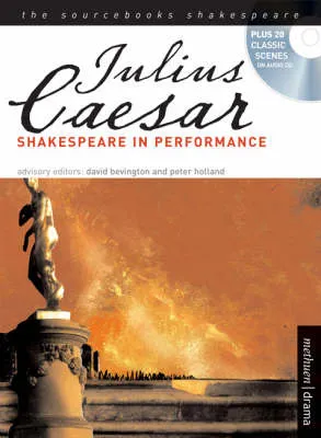 "Julius Caesar": Shakespeare in Performance
