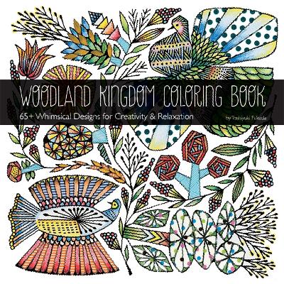 Woodland Kingdom Coloring Book: 65+ Whimsical Designs for Creativity & Relaxation