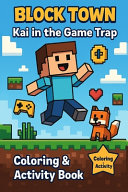 Kai in the Game Trap: Coloring, Activity& comic book for kids Fun coloring book Maze, Puzzles, Sharpens thinking Games and adventures Fun mind challenges for kids