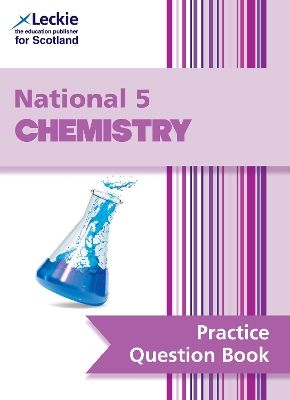 National 5 Chemistry: Practise and Learn Sqa Exam Topics