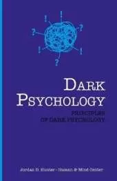 Dark Psychology: Principles of Dark Psychology