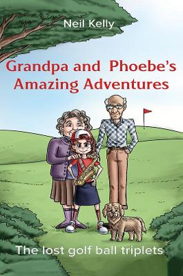 Grandpa and Phoebe's Amazing Adventures: The Lost Golf Ball Triplets