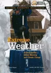 National Geographic Investigates: Extreme Weather: Science Tackles Global Warming and Climate Change