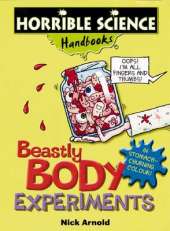 Horrible Science Handbooks: Beastly Body Experiments