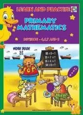 LEARN AND PRACTISE,   PRIMARY MATHEMATICS,   WORKBOOK ~ 25: Division - 4,6,7 and 8.