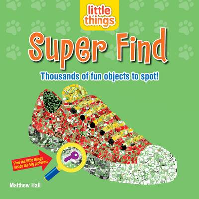Little Things: Super Find: Thousands of Fun Objects to Spot!