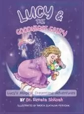 Lucy & The Goodnight Fairy: Lucy's Magical Dreamtime Adventures
