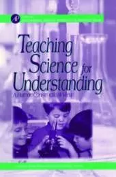 Teaching Science for Understanding: A Human Constructivist View