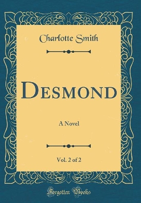 Desmond, Vol. 2 of 2: A Novel (Classic Reprint)