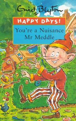 You're a Nuisance Mr. Meddle