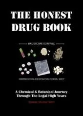 The Honest Drug Book: A Chemical & Botanical Journey Through The Legal High Years