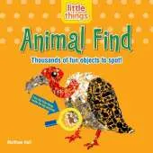 Little Things: Animal Find: Thousands of Fun Objects to Spot!