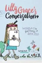 Lilly Grace's Conversation: Monday Is Getting It Done Day