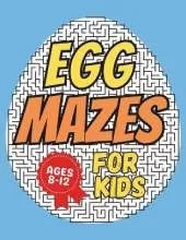 Easter Gifts for Kids: Easter Egg Mazes: Activity Book for Kids Ages 8-12: 40 Fun and Challenging Different Egg Shapes Puzzles for Boys and Girls with Solutions -Easter Basket Stuffers