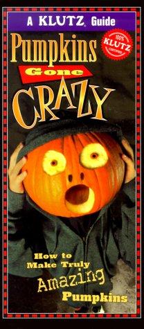 Pumpkins Gone Crazy