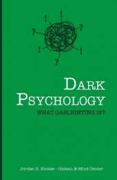 Dark Psychology: What Gaslighting Is?