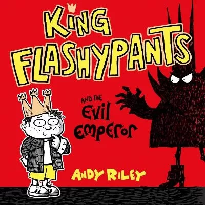 King Flashypants and the Evil Emperor: Book 1