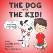 THE DOG with THE KID!: Still explaining everything!