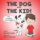THE DOG with THE KID!: Still explaining everything!