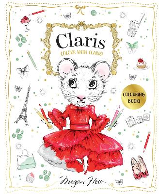 Colour with Claris!: A Claris: The Chicest Mouse in Paris Activity Book