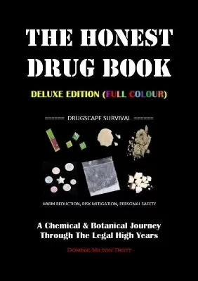 The Honest Drug Book: A Chemical & Botanical Journey Through The Legal High Years
