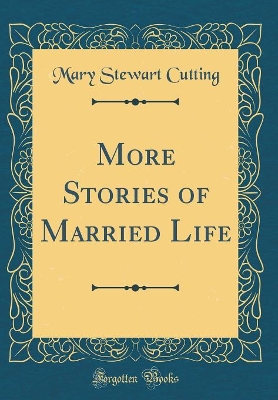 More Stories of Married Life (Classic Reprint)