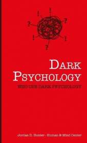 Dark Psychology: Who Uses Dark Psychology?