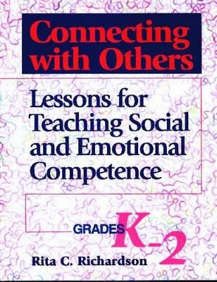 Connecting with Others, Grades K-2: Lessons for Teaching Social and Emotional Competence