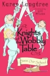 Knights of the Wobbly Table: Save Our School