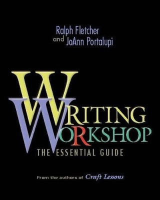 Writing Workshop: The Essential Guide