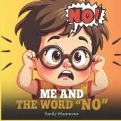 Me and the word NO: Kids Book about Emotions and Feelings, Social Coping Skills, Children Ages 3 5