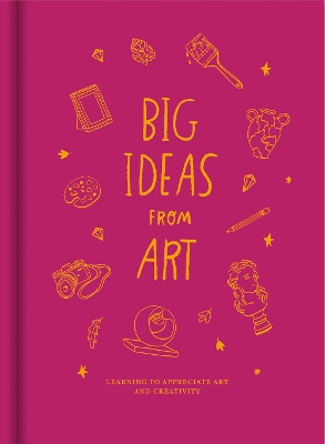 Big Ideas from Art: Learning to appreciate art and creativity.