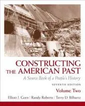 Constructing the American Past: A Source Book of a People's History