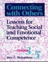 Connecting with Others, Grades 3-5: Lessons for Teaching Social and Emotional Competence