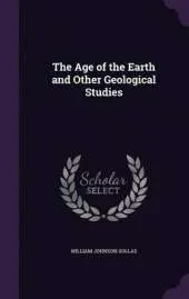 The Age of the Earth and Other Geological Studies