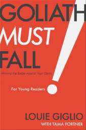 Goliath Must Fall for Young Readers: Winning the Battle Against Your Giants