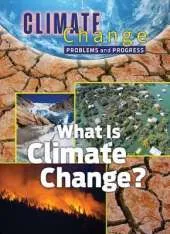 What is Climate Change: Problems and Progress
