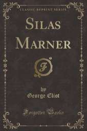 Silas Marner (Classic Reprint)