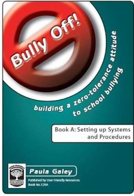 Bully Off!: Building a Zero-Tolerance Attitude to School Bullying