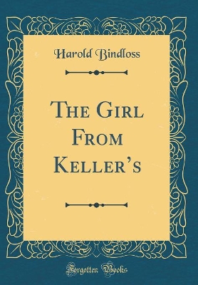 The Girl From Kellers (Classic Reprint)