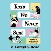 Texts We Never Sent: The bestselling debut novel from the friendship of Ally & G
